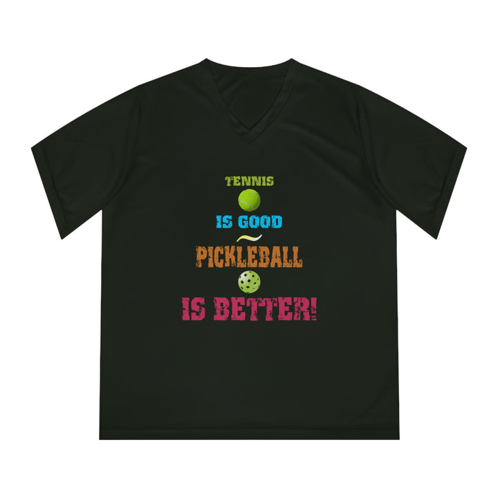 Tennis is Good, Pickleball is Better! Women's Moisture-Wicking V-Neck T-Shirt - Great Pickleball Stuff