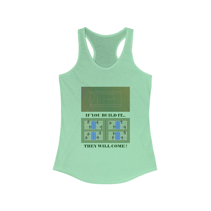 If You Build It They Will Come Women's Racerback Tank - Great Pickleball Stuff