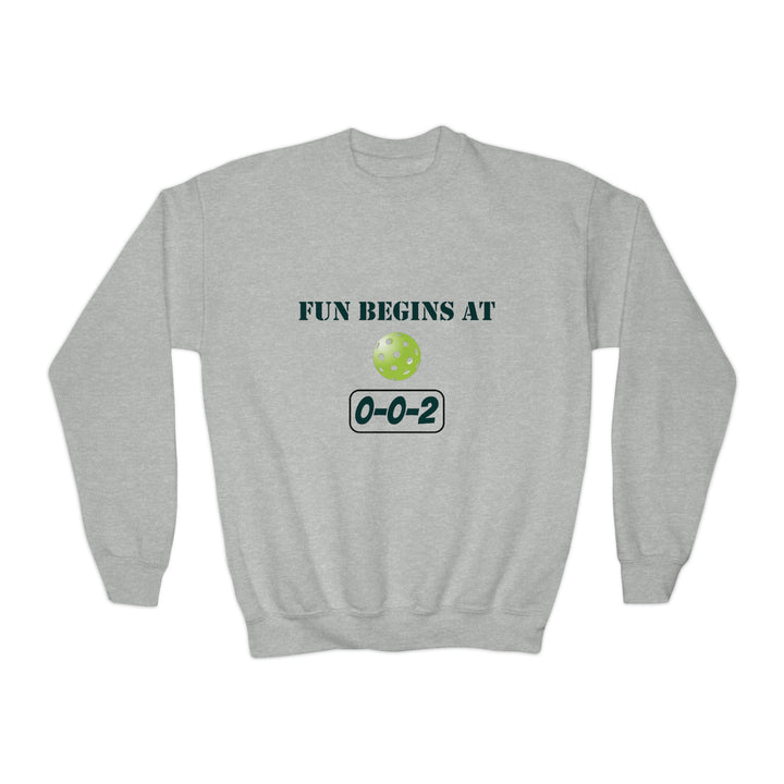 Fun Begins at 0-0-2 Youth Crewneck Sweatshirt - Great Pickleball Stuff