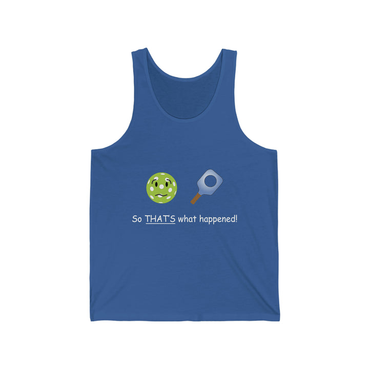 So That's What Happened! Unisex Cotton Tank - Great Pickleball Stuff