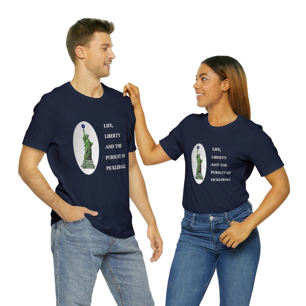 Life, Liberty & the Pursuit of Pickleball Unisex T-Shirt - Great Pickleball Stuff