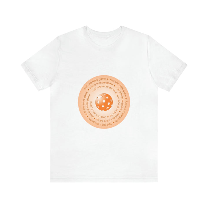 Just One More Game-Orange Unisex T-Shirt - Great Pickleball Stuff