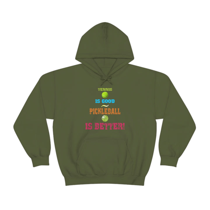 Tennis is Good, Pickleball is Better! Unisex Hoodie - Great Pickleball Stuff