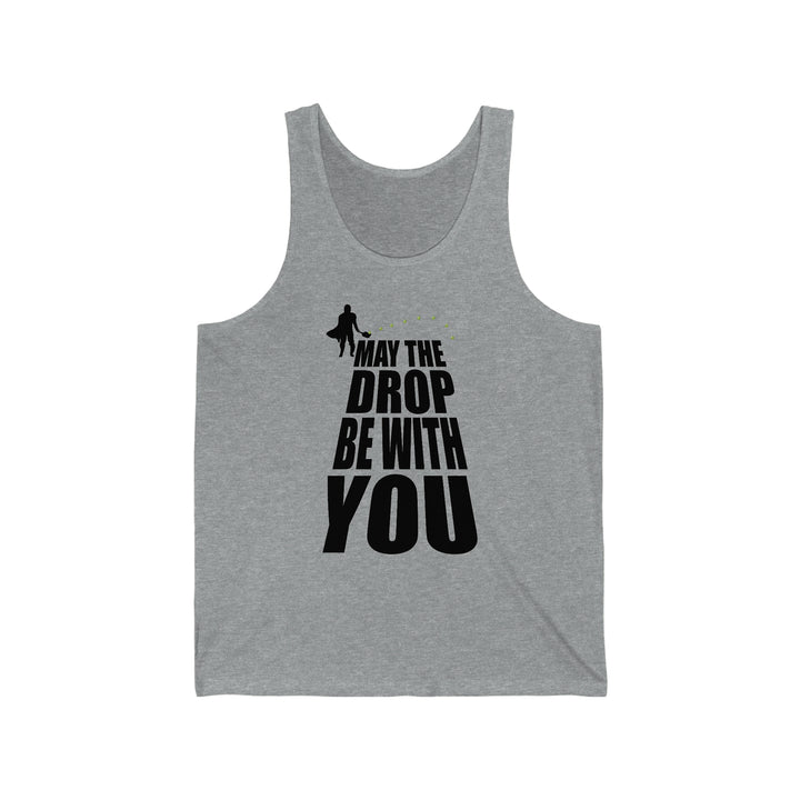 May the Drop Be With You Unisex Cotton Tank - Great Pickleball Stuff