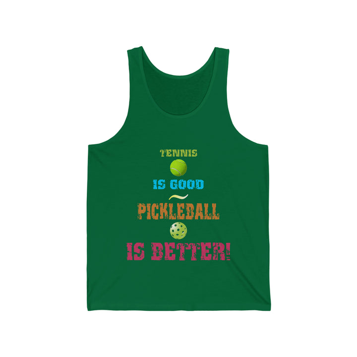 Tennis is Good, Pickleball is Better! Unisex Cotton Tank - Great Pickleball Stuff