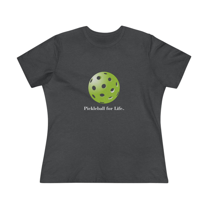 Pickleball for Life-Green Women's Relaxed-Fit T-shirt - Great Pickleball Stuff