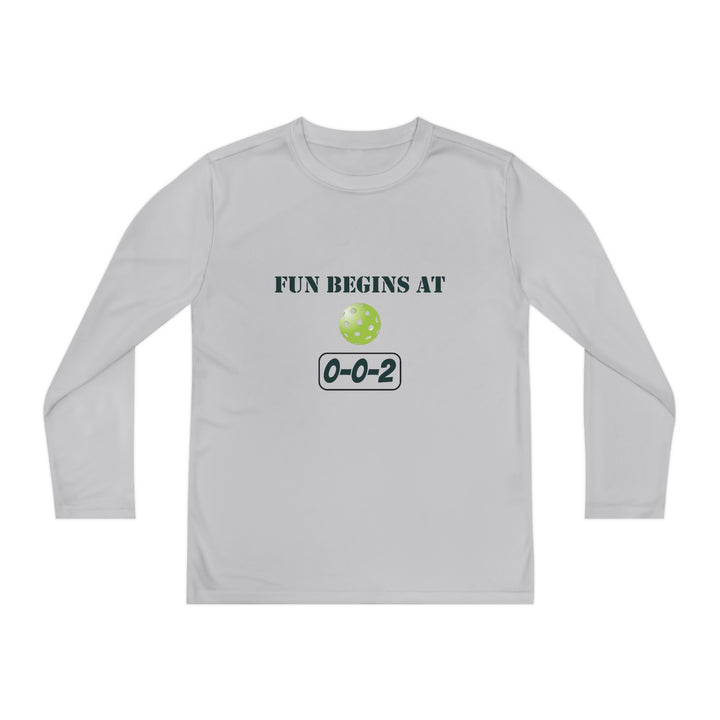 Fun Begins at 0-0-2 Youth Long Sleeve Moisture-Wicking T-Shirt - Great Pickleball Stuff