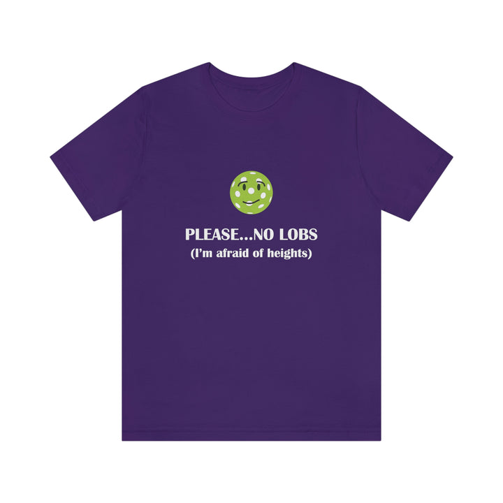 Please No Lobs-I'm Afraid of Heights Unisex T-Shirt - Great Pickleball Stuff