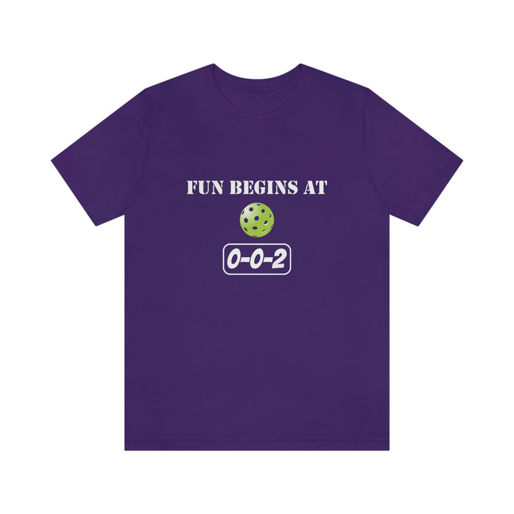 Fun Begins at 0-0-2 Unisex T-Shirt - Great Pickleball Stuff