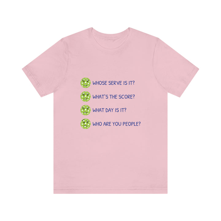 Who Are You People? Unisex T-Shirt - Great Pickleball Stuff