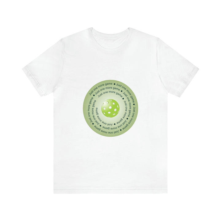 Just One More Game-Green Unisex T-Shirt - Great Pickleball Stuff