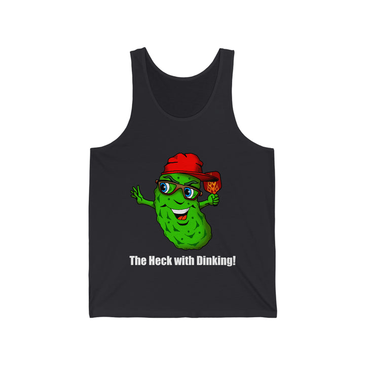 The Heck with Dinking! Unisex Cotton Tank-Great Pickleball Stuff