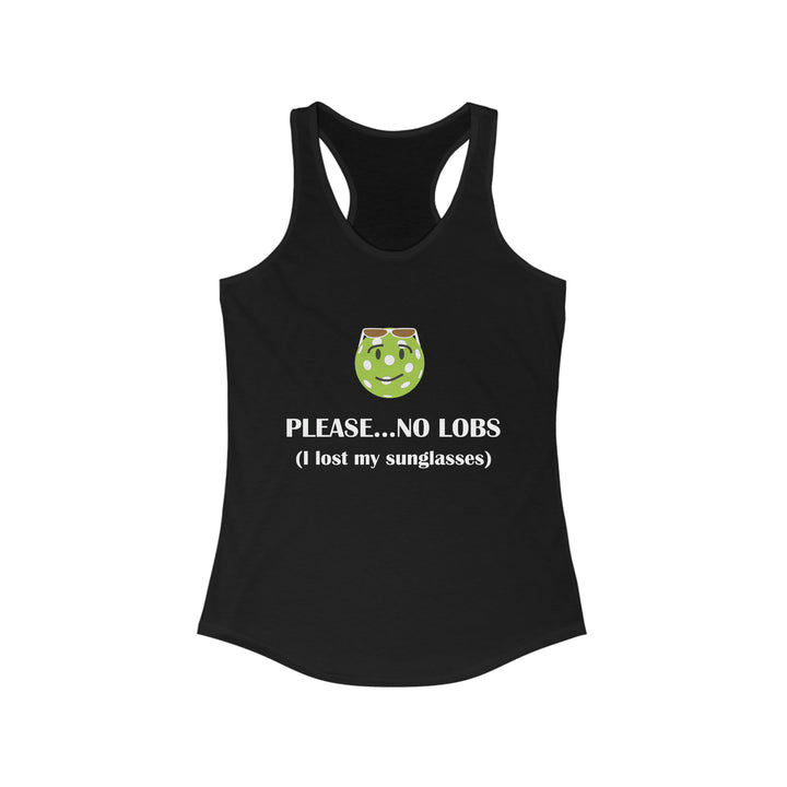 Please No Lobs-I Lost My Sunglasses Women's Racerback Tank - Great Pickleball Stuff