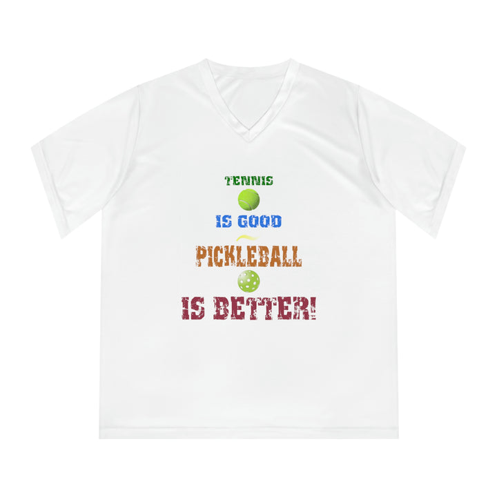 Tennis is Good, Pickleball is Better! Women's Moisture-Wicking V-Neck T-Shirt - Great Pickleball Stuff