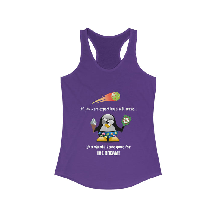 If You Were Expecting a Soft Serve, You Should Have Gone for Ice Cream-Penguin Women's Racerback Tank - Great Pickleball Stuff