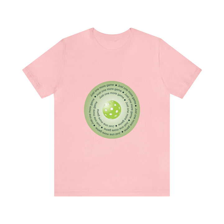 Just One More Game-Green Unisex T-Shirt - Great Pickleball Stuff