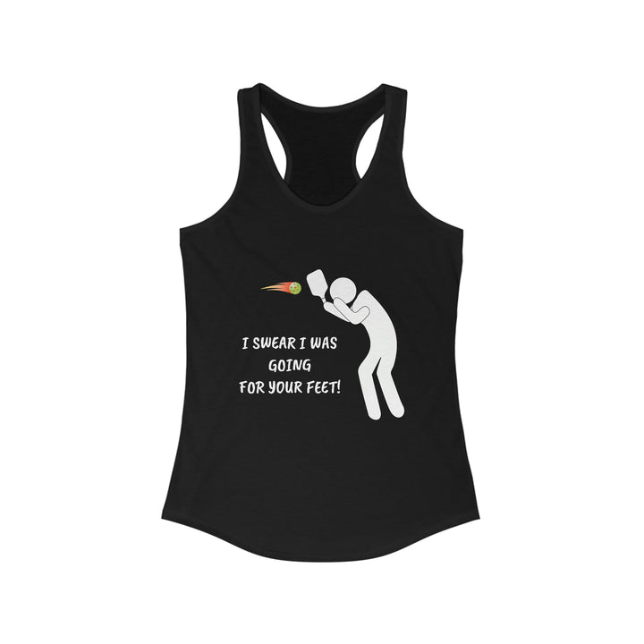 I Swear I Was Going For Your Feet! Women's Racerback Tank - Great Pickleball Stuff