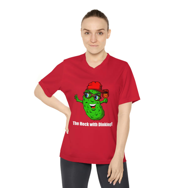 The Heck with Dinking! Women's Moisture-Wicking V-Neck T-Shirt-Great Pickleball Stuff