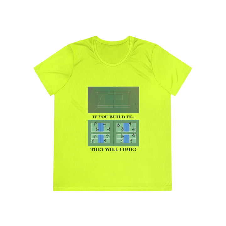 If You Build It They Will Come Women's Moisture-Wicking T-Shirt - Great Pickleball Stuff