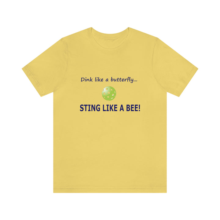 Dink Like a Butterfly, Sting Like a Bee Unisex T-Shirt - Great Pickleball Stuff