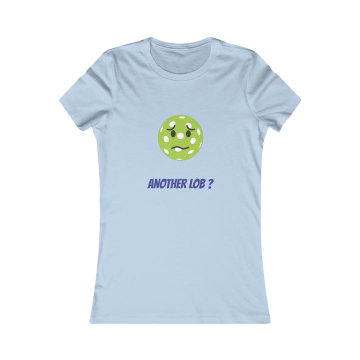 Another Lob? Women's Slim-Fit Premium Cotton T-Shirt - Great Pickleball Stuff