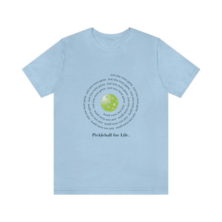 Just One More Game-Spiral Unisex T-Shirt - Great Pickleball Stuff