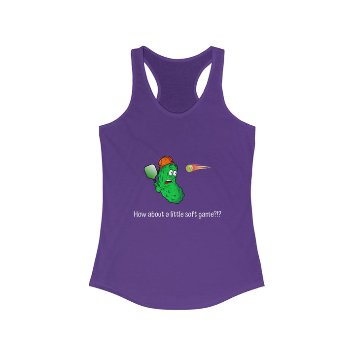 How About a Little Soft Game? Women's Racerback Tank - Great Pickleball Stuff