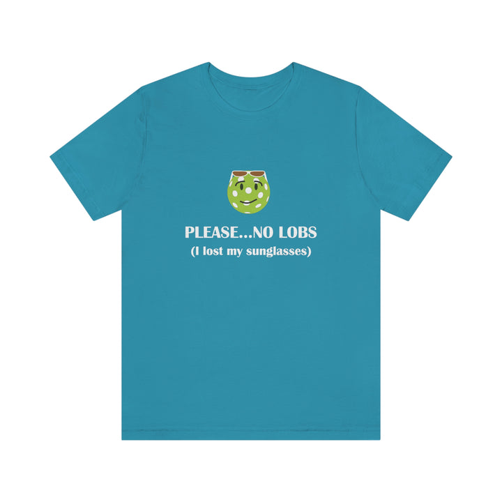 Please No Lobs-I Lost My Sunglasses Unisex T-Shirt - Great Pickleball Stuff