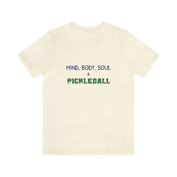 Mind, Body, Soul & Pickleball Unisex T-Shirt - Great Pickleball Stuff