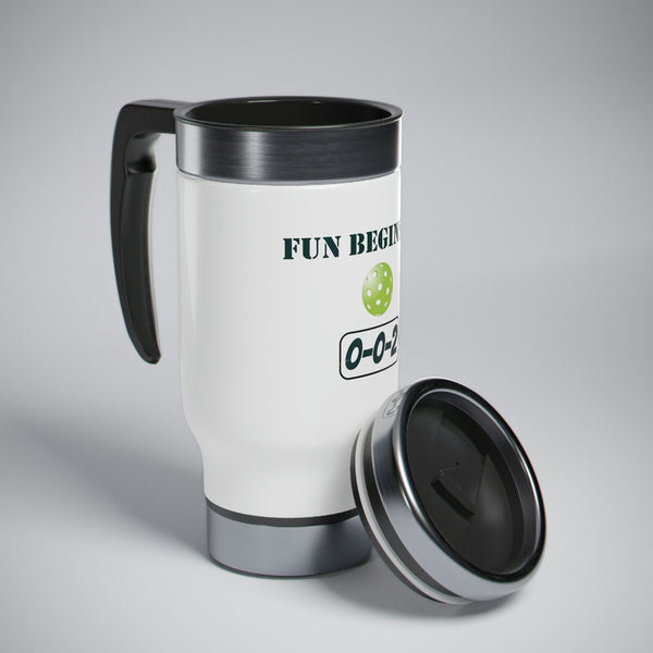 Fun Begins at 0-0-2 Travel Mug - Great Pickleball Stuff