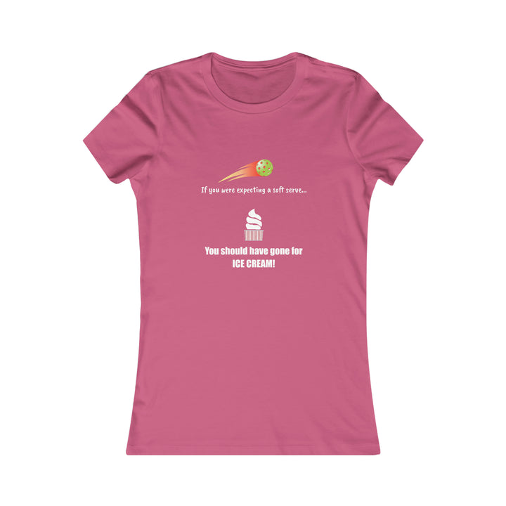 If You Were Expecting a Soft Serve, You Should have Gone for Ice Cream! Women's Slim-Fit Premium Cotton T-Shirt - Great Pickleball Stuff