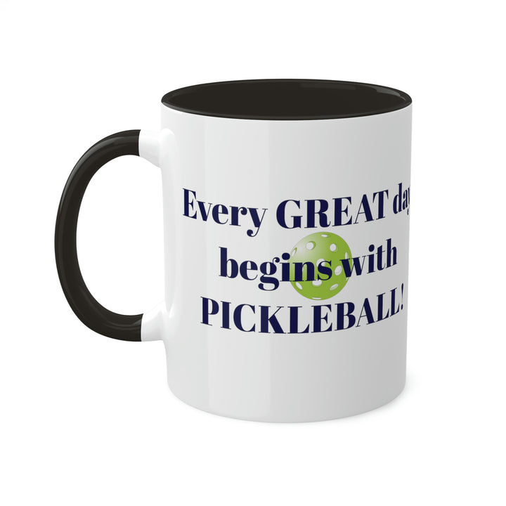 Every Great Day Begins with Pickleball! Coffee Mug - Great Pickleball Stuff