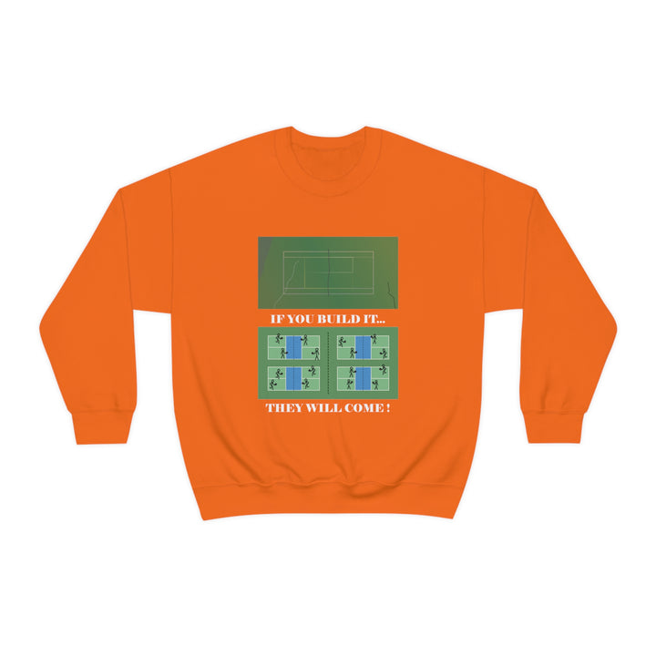 If You Build It They Will Come Unisex Crewneck Sweatshirt - Great Pickleball Stuff