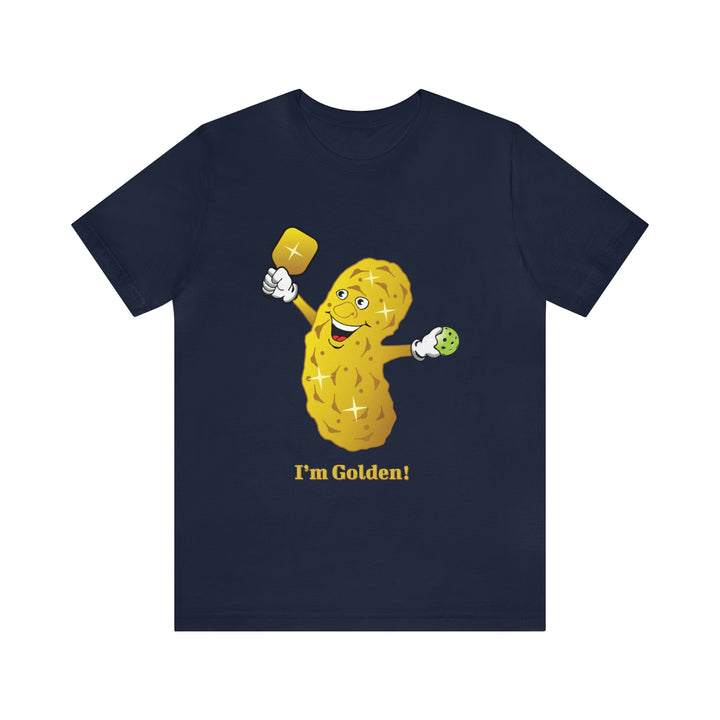 I'm Golden! Unisex T-Shirt - Great Pickleball Stuff