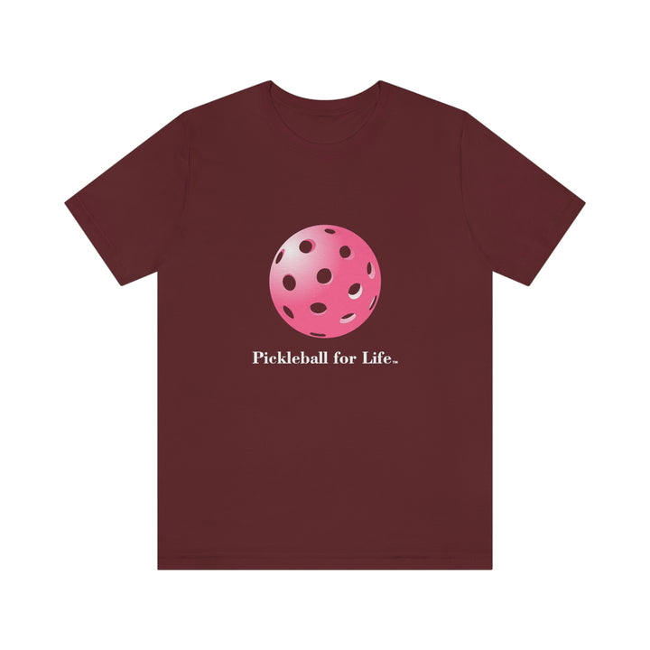 Pickleball for Life-Pink Unisex T-Shirt - Great Pickleball Stuff