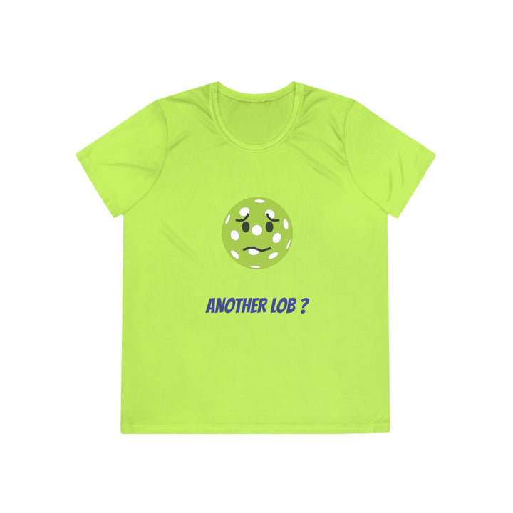 Another Lob? Women's Moisture-Wicking T-Shirt - Great Pickleball Stuff