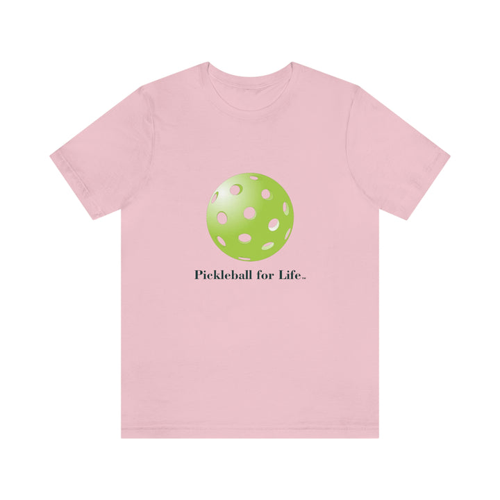 Pickleball for Life-Green Unisex T-Shirt - Great Pickleball Stuff