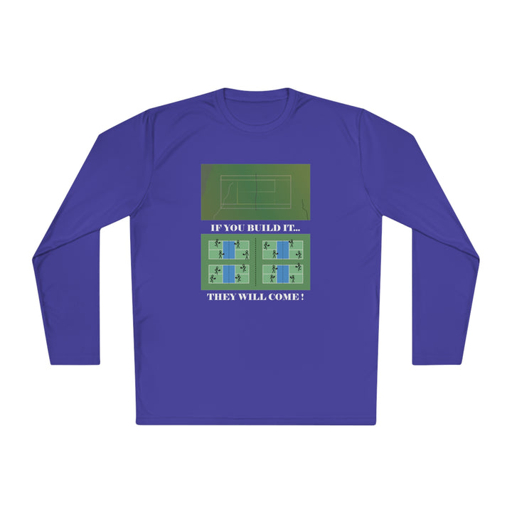 If You Build It They Will Come Unisex Moisture-Wicking Long Sleeve Tee - Great Pickleball Stuff