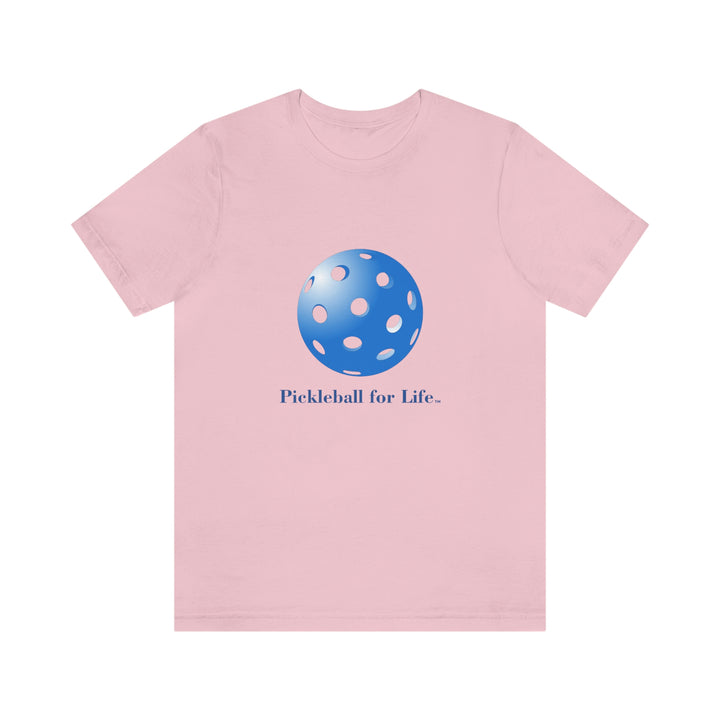 Pickleball for Life-Blue Unisex T-Shirt - Great Pickleball Stuff