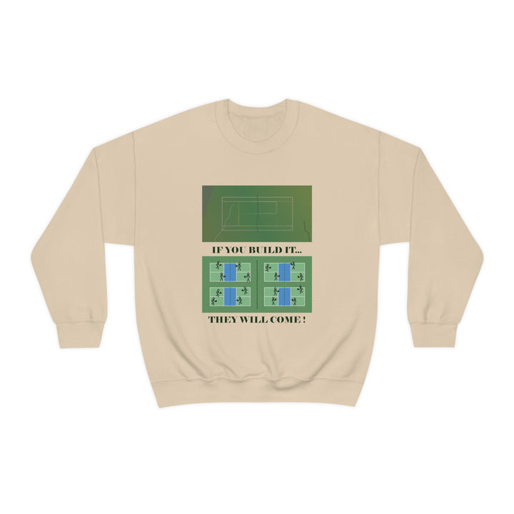 If You Build It They Will Come Unisex Crewneck Sweatshirt - Great Pickleball Stuff