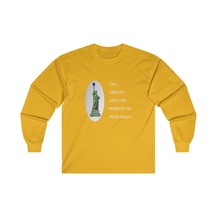 Life, Liberty & the Pursuit of Pickleball Ultra Cotton Long Sleeve Tee - Great Pickleball Stuff