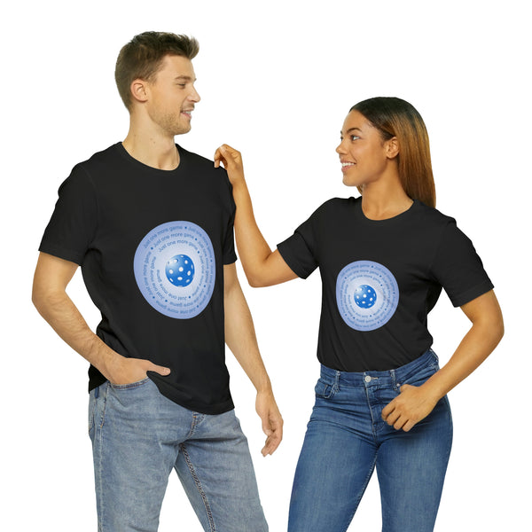 Just One More Game-Blue Unisex T-Shirt - Great Pickleball Stuff