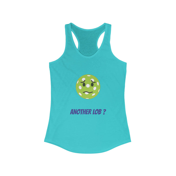 Another Lob? Women's Racerback Tank - Great Pickleball Stuff