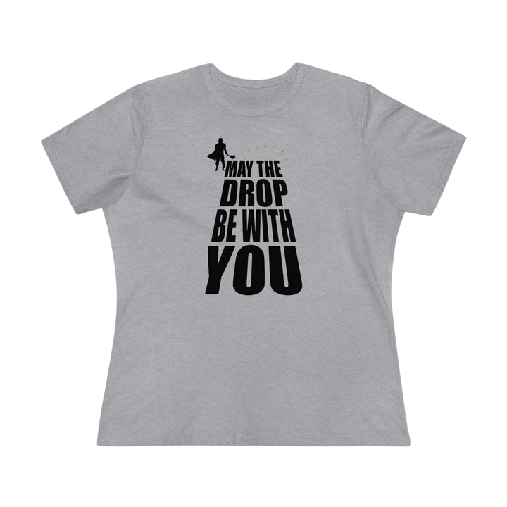 May the Drop Be With You Women's Relaxed-Fit T-shirt - Great Pickleball Stuff