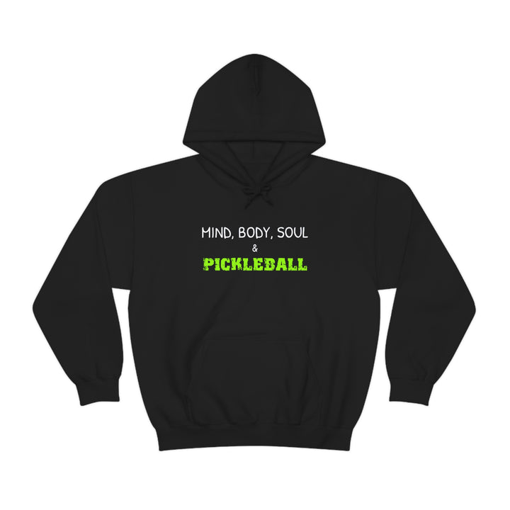 Mind, Body, Soul & Pickleball Unisex Hoodie - Great Pickleball Stuff