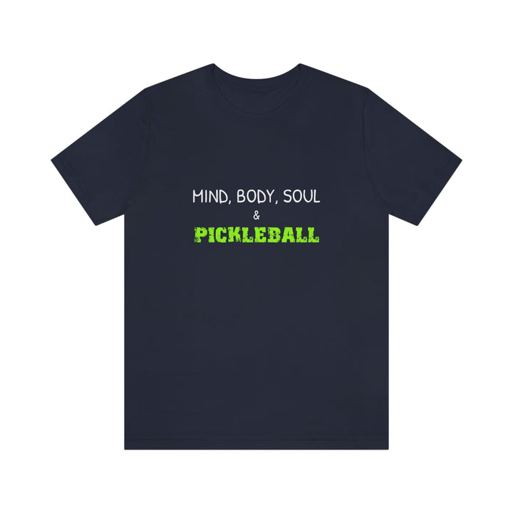 Mind, Body, Soul & Pickleball Unisex T-Shirt - Great Pickleball Stuff