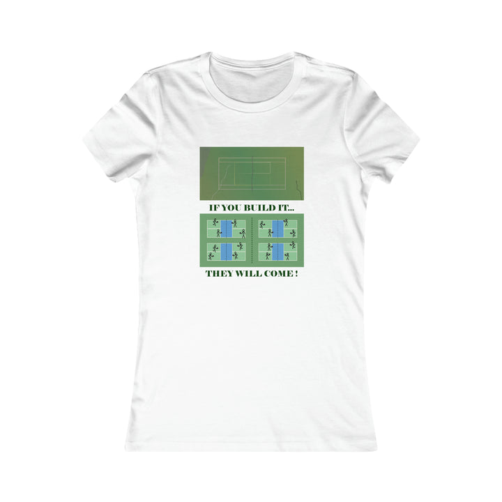 If You Build It They Will Come Women's Slim-Fit Premium Cotton T-Shirt - Great Pickleball Stuff