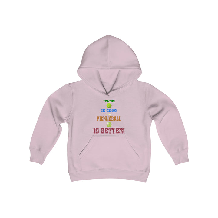 Tennis is Good, Pickleball is Better! Youth Hoodie - Great Pickleball Stuff