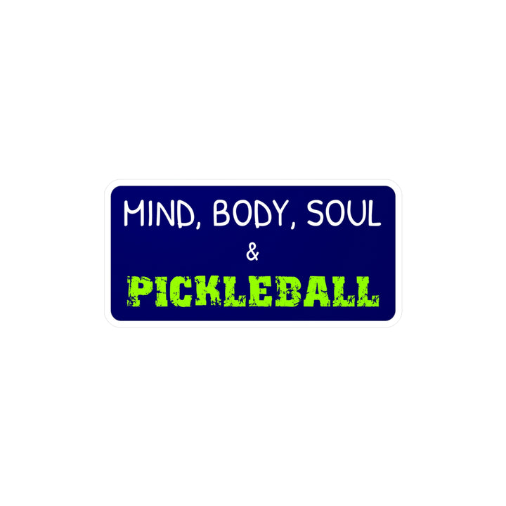 Mind, Body, Soul & Pickleball Decal - Great Pickleball Stuff