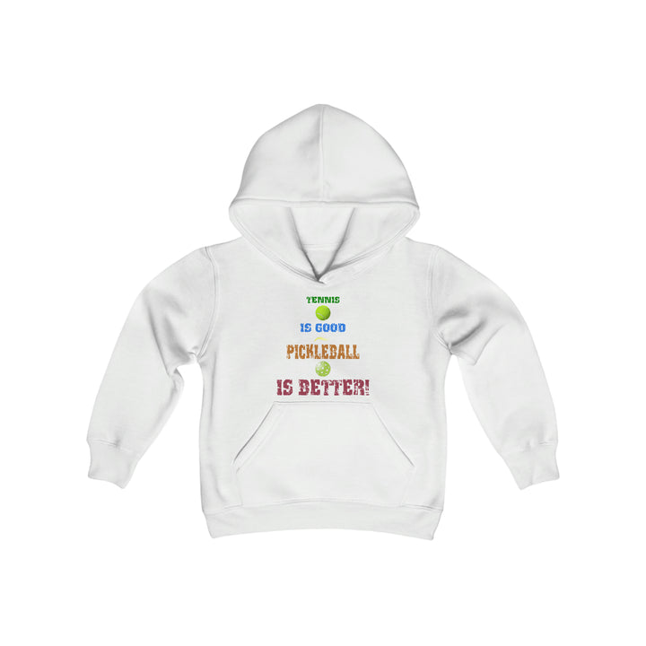 Tennis is Good, Pickleball is Better! Youth Hoodie - Great Pickleball Stuff